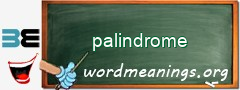 WordMeaning blackboard for palindrome
